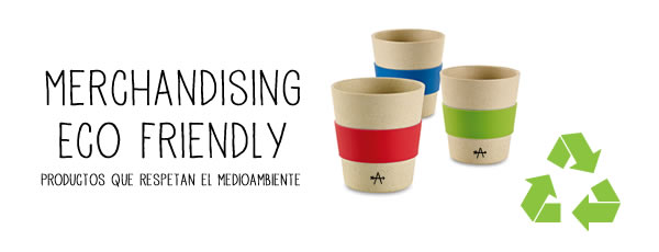 Merchandising eco friendly. Productos que respetan el medioambiente