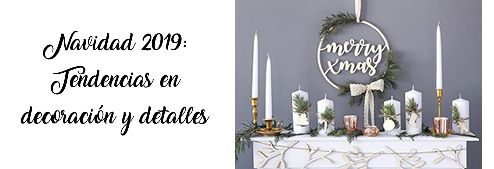 Navidad 2019: Tendencia en decoración y detalles